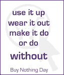 [use it up it, wearit out,make it do, or do without]
