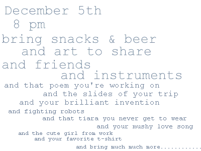 [december 5th, 8 pm BYOB BYO snacks]